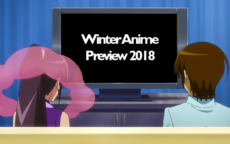 Winter anime preview 2018