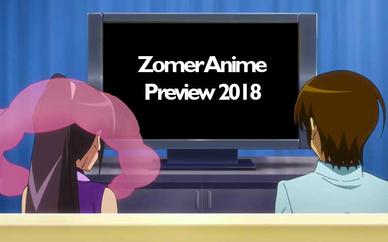 Zomer Anime preview 2018