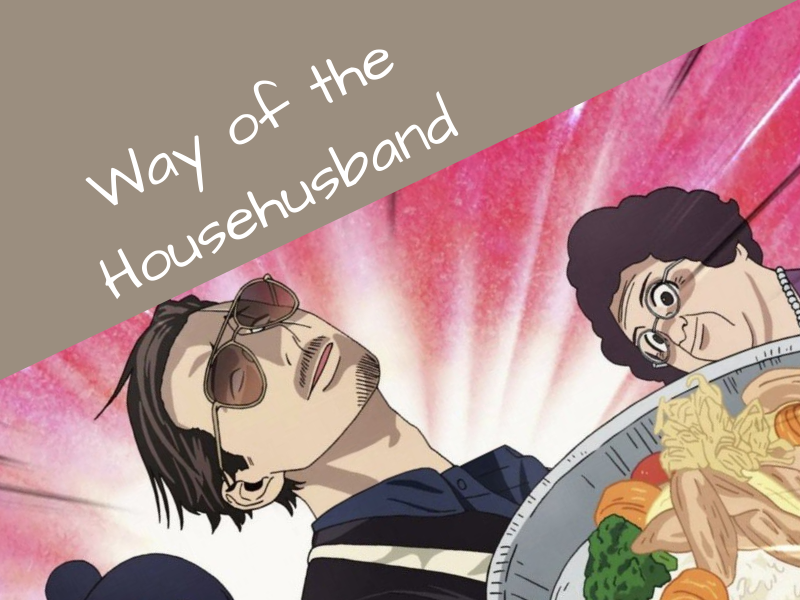 Anime review: Way of the Househusband