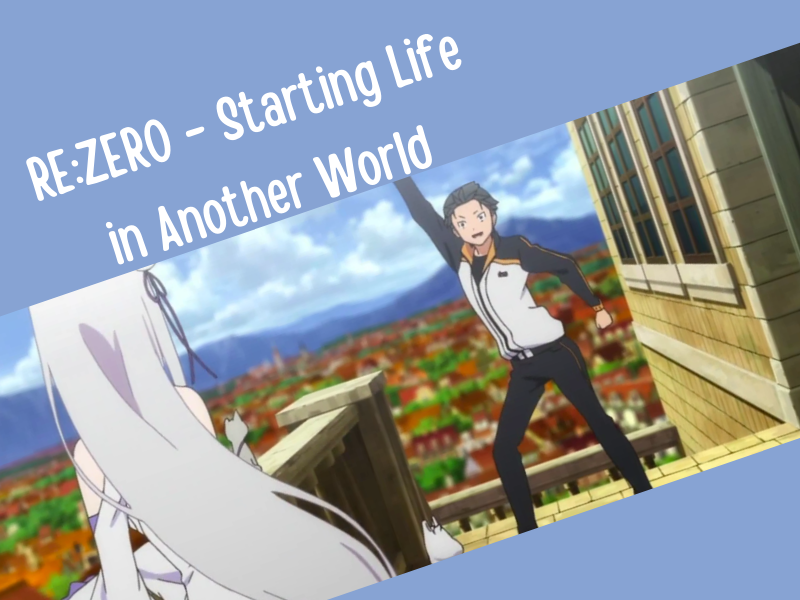 Anime review ReZero Starting Life in Another World