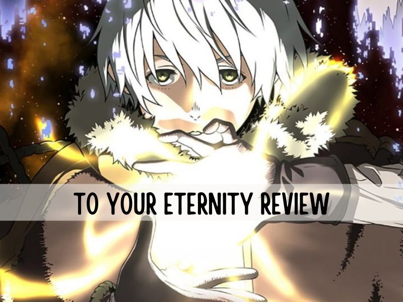 To Your Eternity is een emotionele rollercoaster